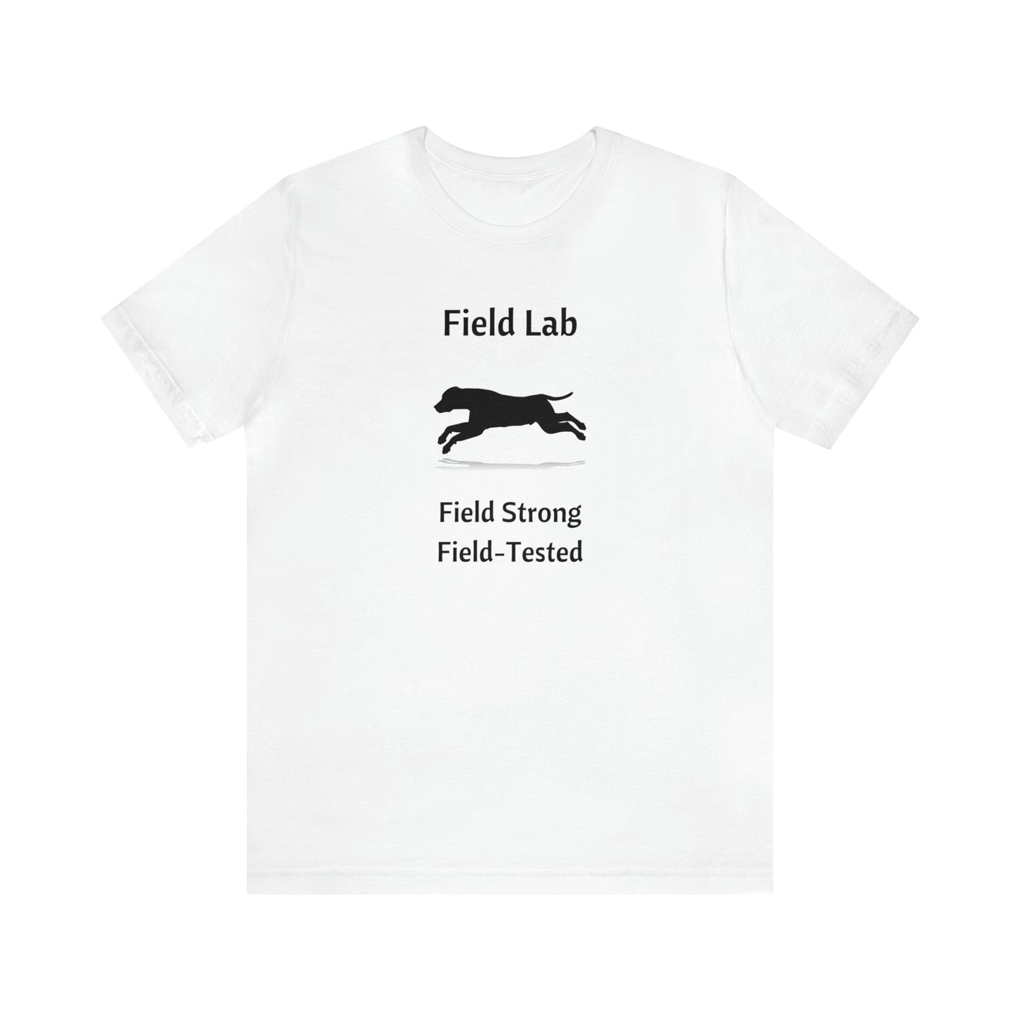 Field Lab Field Strong Field-Tested Dog Lover Unisex Jersey Short Sleeve Tee