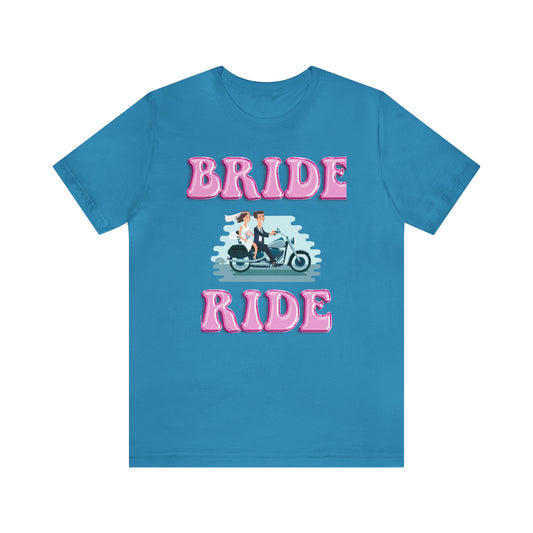 Bride Ride, Motorcycle lover, Biker or Head for the border Unisex Jersey Short Sleeve Tee