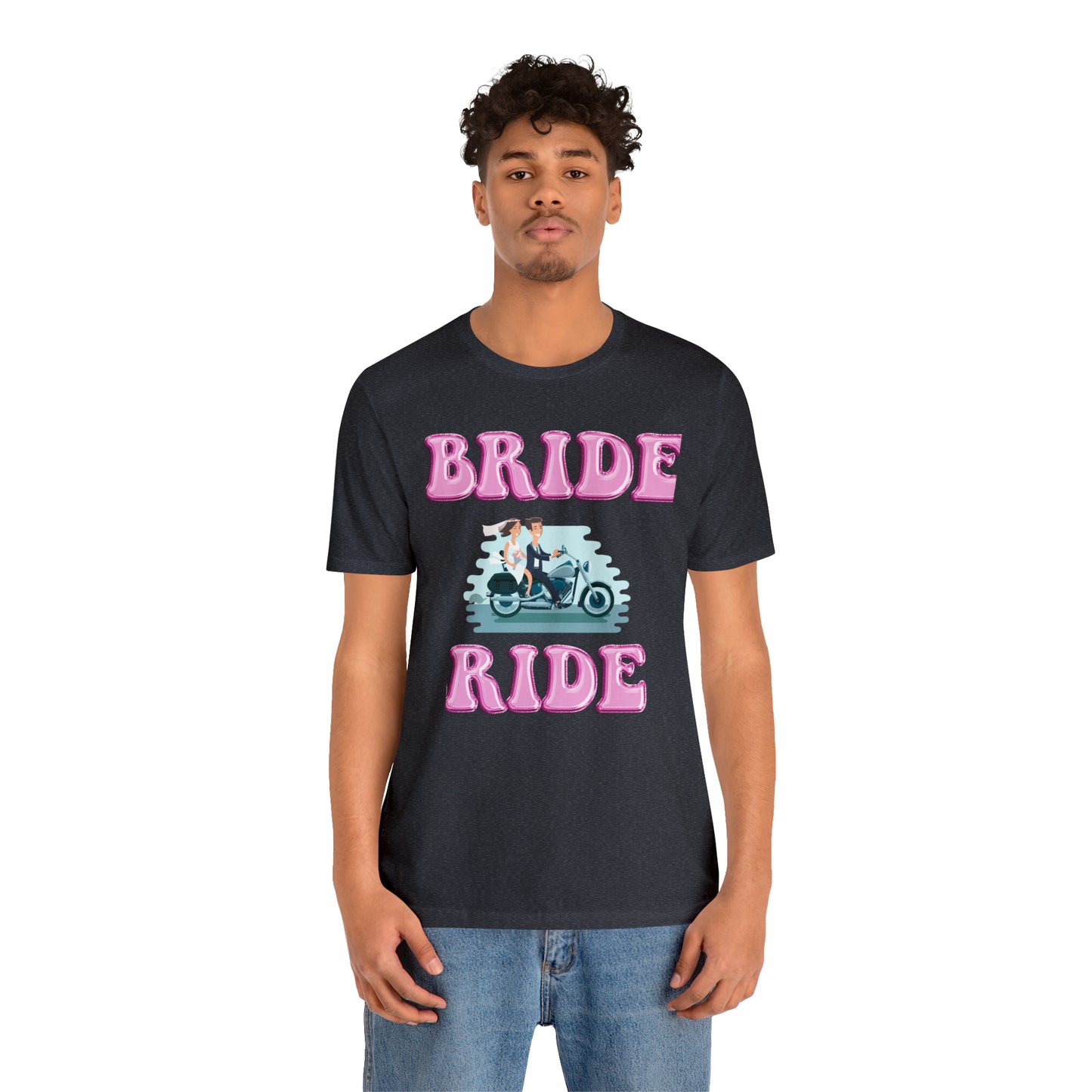 Bride Ride, Motorcycle lover, Biker or Head for the border Unisex Jersey Short Sleeve Tee