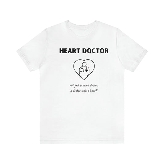 Heart Doctor, not just a heart doctor, a doctor with a heart Unisex Jersey Short Sleeve Tee