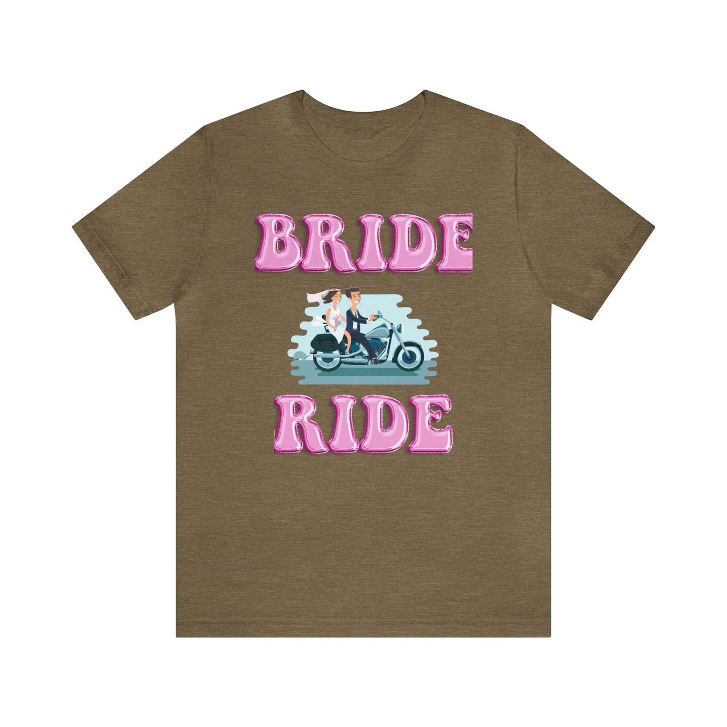 Bride Ride, Motorcycle lover, Biker or Head for the border Unisex Jersey Short Sleeve Tee