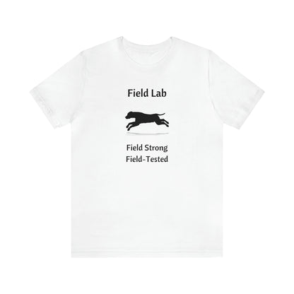 Field Lab Field Strong Field-Tested Dog Lover Unisex Jersey Short Sleeve Tee