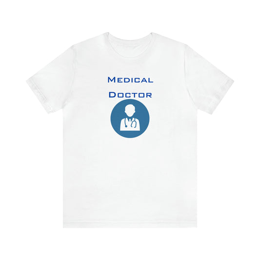 Medical Doctor, Physician, Doc Unisex Jersey Short Sleeve Tee