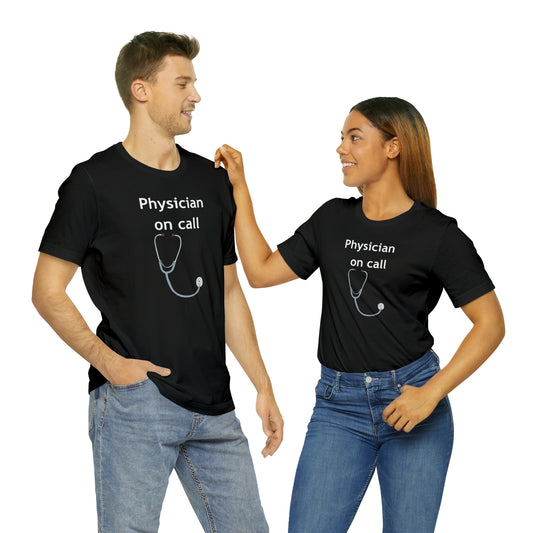 Physician on call Doctor MD Unisex Jersey Short Sleeve Tee