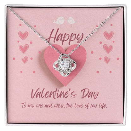 To my one and only, the love of my life, Happy Valentine's Day Love Knot Necklace