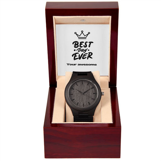 Best Day Ever, Your Awesome Wooden Watch