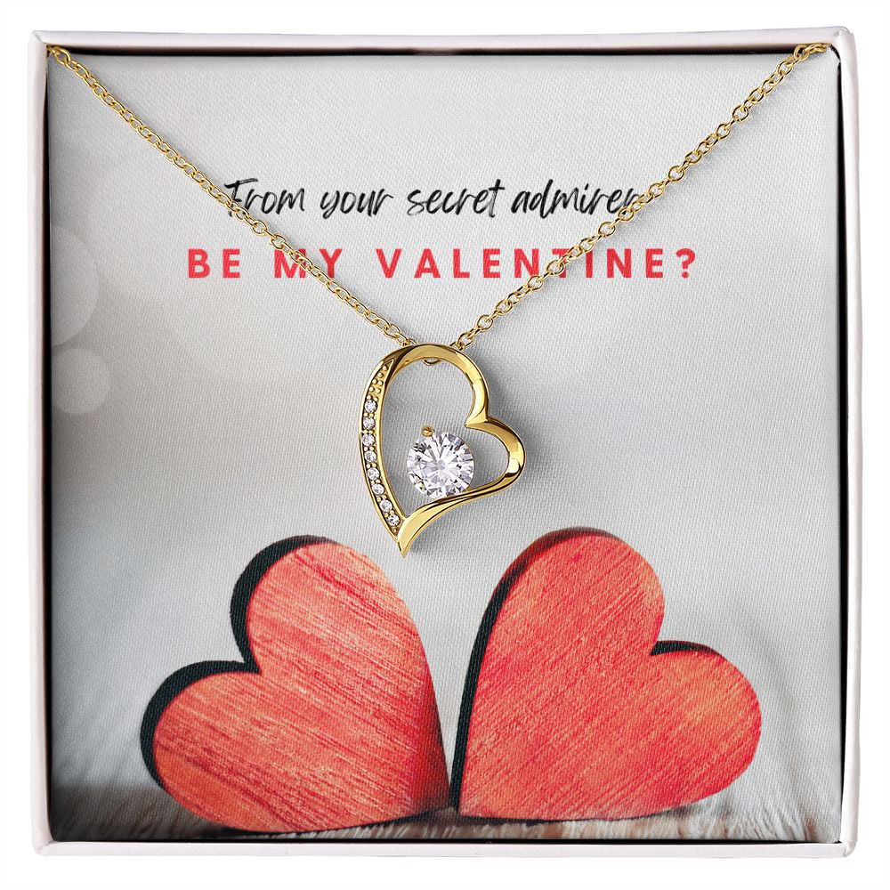 From your secret admirer, be my Valentine? Forever Love Necklace