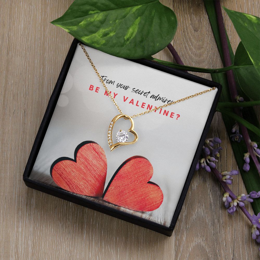 From your secret admirer, be my Valentine? Forever Love Necklace
