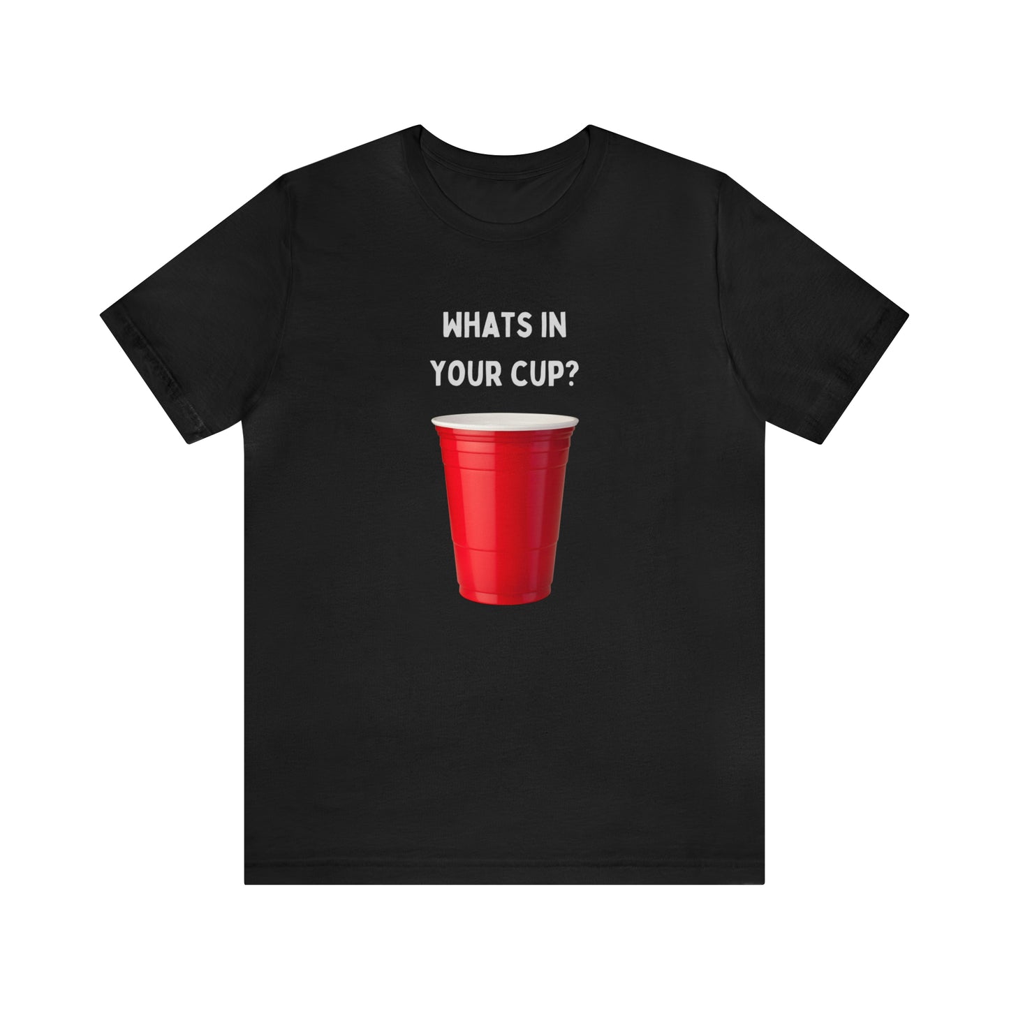 What's in your cup? Unisex Jersey Short Sleeve Tee